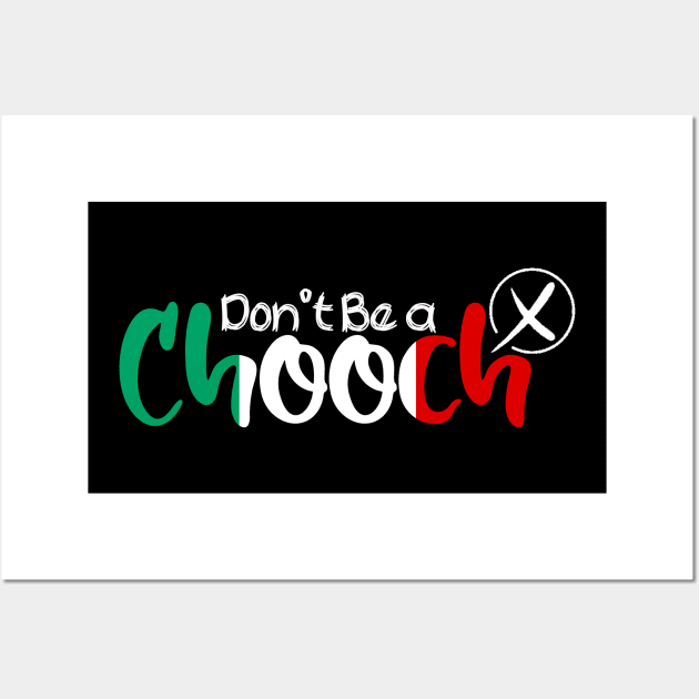 Funny Words in Italian Don't Be a Chooch Italy Saying Humor Gift Wall Art by Top Art
